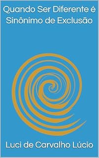 Livro Quando Ser Diferente é Sinônimo de Exclusão