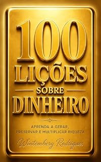 Livro 100 LIÇÕES SOBRE DINHEIRO