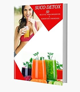 Livro 50 Receitas detox para turbinar sua saúde e bem estar: Receitas detox para turbinar sua saúde e bem estar