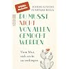 Du musst nicht von allen gemocht werden: Vom Mut, sich nicht zu verbiegen Taschenbuch – 18. Dezember 2018