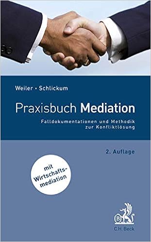 Praxisbuch Mediation Falldokumentationen Und Methodik Zur Konfliktlosung Amazon De Weiler Eva Schlickum Gunter Bucher