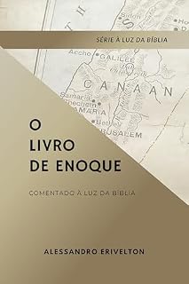 Livro O Livro de Enoque Comentado à Luz da Bíblia (Série À Luz da Bíblia)