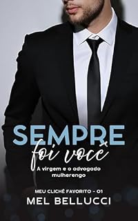 Livro Sempre Foi Você: A virgem e o advogado mulherengo (Meu Clichê Favorito Livro 1)