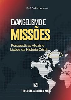 Livro EVANGELISMO E MISSÕES: Perspectivas Atuais e Lições da História Cristã
