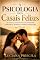 Livro A Psicologia dos Casais Felizes: Os Hábitos Emocionais Que Constroem Confiança, Respeito e Amor Duradouro