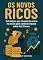 Livro Os Novos Ricos: Estratégias que Ninguém te Ensina na Escola para Construir Riqueza Antes dos 25 Anos