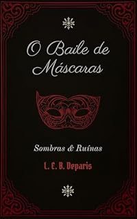 Livro O Baile de Máscaras: Sombras & Ruínas