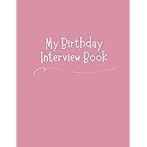 My Birthday Interview Book: 18 Years of Questions, Memories & Letters from Mum & Dad: Perfect Baby Shower or First Birthday Gift with Photo Pages for Kids Ages 1-18 - Memory Book Blush Pink Cover