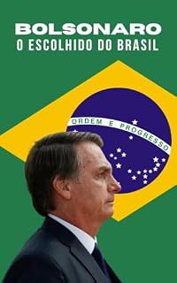 Bolsonaro: O Escolhido do Brasil