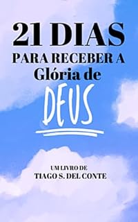 Livro 21 dias para Receber a Glória de Deus