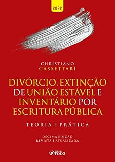 Livro Divórcio, extinção de união estável e inventário por escritura pública: teoria e prática