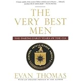 The Very Best Men: The Daring Early Years of the CIA
