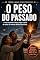 Livro O Peso do Passado: A arte de perdoar falhas antigas e parar de cobrar as mesmas dívidas emocionais (Laços Inquebráveis)