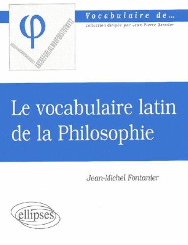 Le  vocabulaire latin de la philosophie