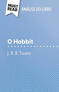 Livro O Hobbit de J. R. R. Tolkien (Análise do livro): Análise completa e resumo pormenorizado do trabalho