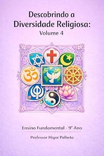 Livro Descobrindo a Diversidade Religiosa: VOLUME 4 : ENSINO FUNDAMENTAL 9º ANO