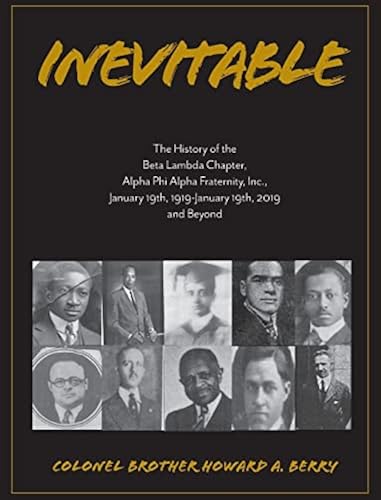 Inevitable: The History of the Beta Lambda Chapter, Alpha Phi Alpha ...