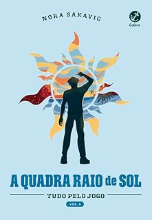 Livro A quadra Raio de Sol (Vol. 4 Série Tudo Pelo Jogo)