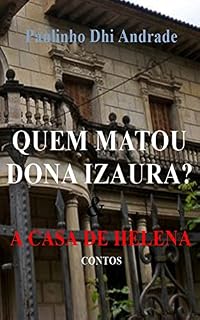 Livro Quem Matou Dona Izaura?: A Casa de Helena