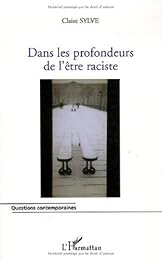 Dans les profondeurs de l'être raciste