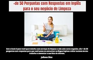 Livro + de 50 Perguntas com Respostas em Inglês para o Seu Negócio de Limpeza : Comunicação Eficaz e Lucrativa para o seu Negócio