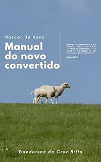 Livro NASCER DE NOVO : MANUAL DO NOVO CONVERTIDO