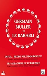 Germain Muller et le Barabli : Enfin... Redde m'r nimm devun ! + Les Alsaciens et le Barabli