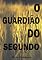 Livro O Guardião Do Segundo