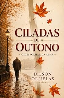 Livro CILADAS DE OUTONO: O Desfolhar-se da Alma