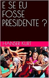 Livro E SE EU FOSSE PRESIDENTE ?