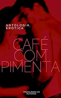 Livro Café com Pimenta: antologia erótica