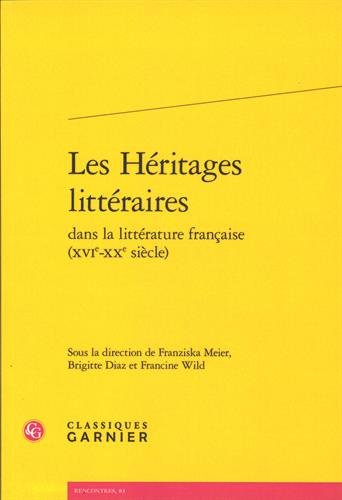 Les  héritages littéraires dans la littérature française, XVIe-XXe siècle