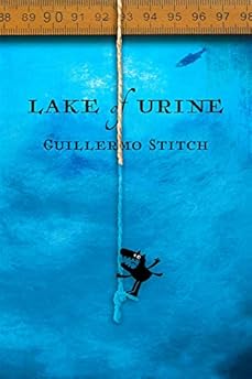 Lake of Urine by Guillermo Stitch