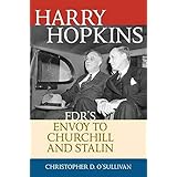 Harry Hopkins: FDR's Envoy to Churchill and Stalin (Biographies in American Foreign Policy)