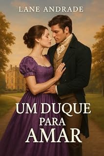 Livro Um duque para amar (Irmãos Beauchamp Livro 1)