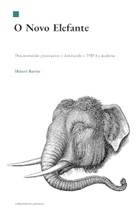 Livro O Novo Elefante: Desconstruindo preconceitos e dominando o PHP 8.5 moderno.