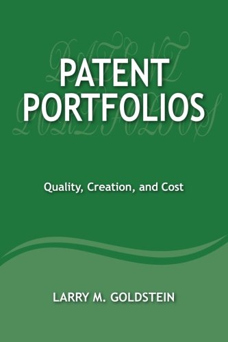 Patent Portfolios: Quality, Creation, and Cost