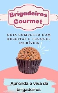 Livro Brigadeiros gourmet : Guia completo com receitas e truques incríveis