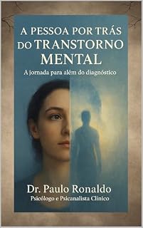 Livro A pessoa por trás do transtorno mental: A jornada para além do diagnóstico (Psicologia Livro 5)