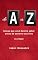 Livro De A a Z: Coisas que você deveria saber antes de escrever seu livro (ou qualquer outra coisa, na verdade)