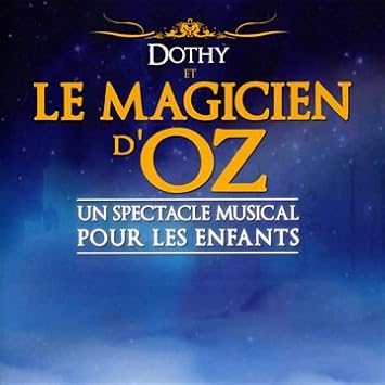 dothy et le magicien doz spectacle