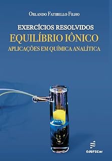 Livro Exercícios resolvidos:: equilíbrio iônico – aplicações em Química Analítica