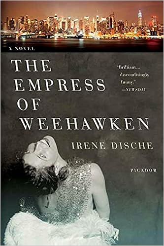 The Empress Of Weehawken A Novel Dische Irene Amazon Com Books