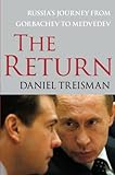 The Return: Russia's Journey from Gorbachev to