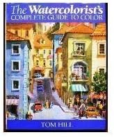 The Watercolorist's Complete Guide to Color