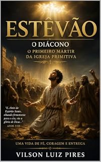 Livro Estêvão o verdadeiro chamado do servo: Servir não é posição, é chamado.