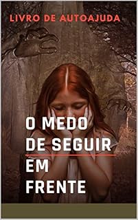 Livro O medo de seguir em frente