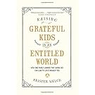 Raising Grateful Kids in an Entitled World: How One Family Learned That Saying No Can Lead to Life's Biggest Yes