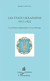 Les  États ukrainiens, 1917-1922