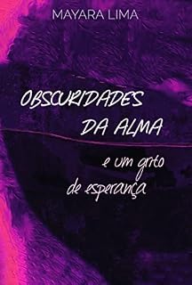 Livro Obscuridades da Alma e um grito de esperança